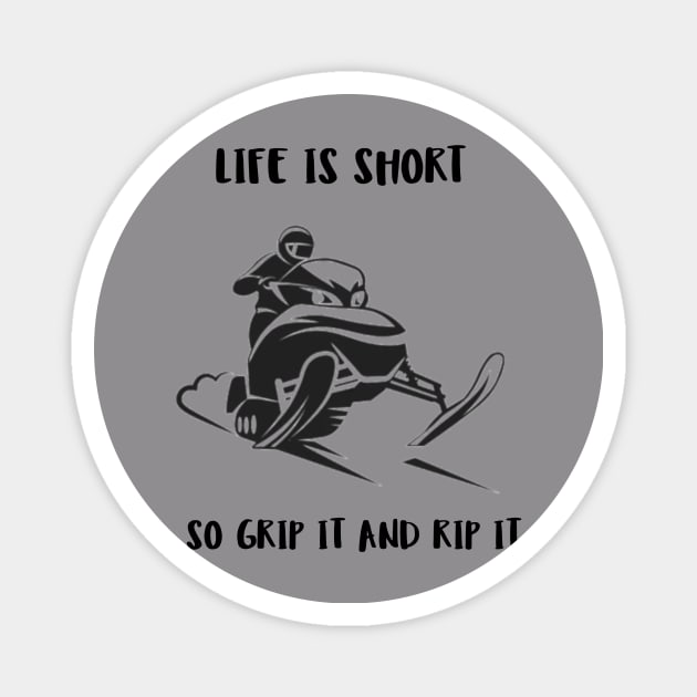 Life Is Short, So Grip It and Rip it Magnet by Mint Tee